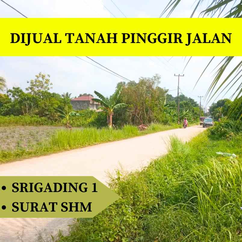 dijual tanah murah pinggir jalan srigading 1