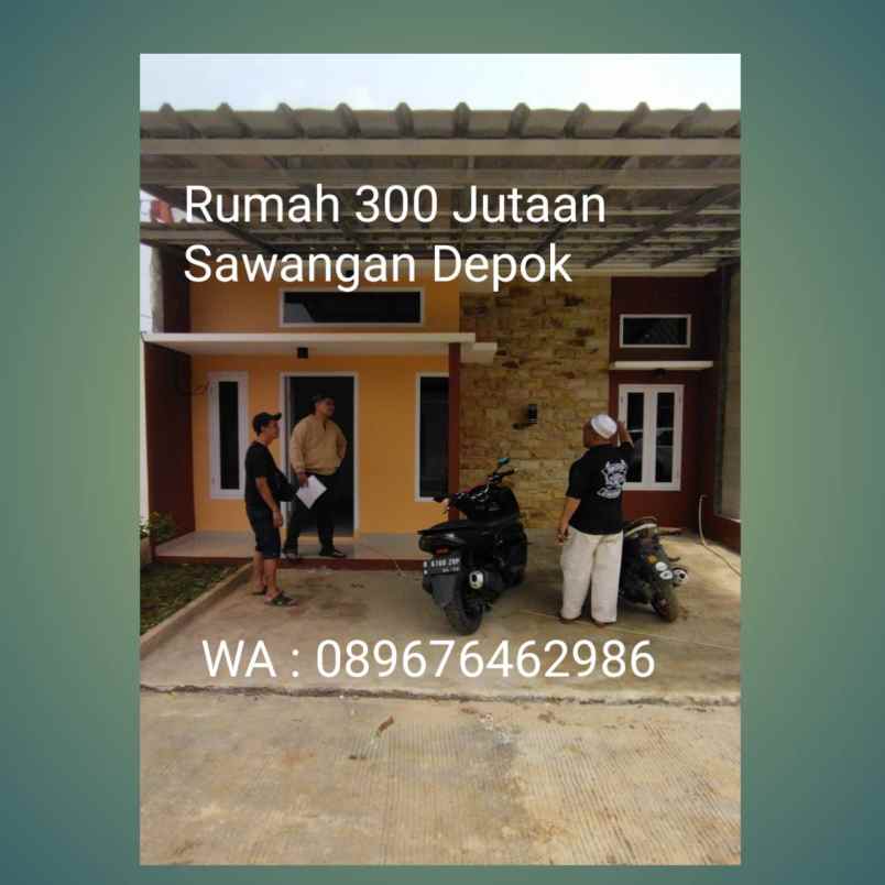 rumah 300 jutaan sawangan depok