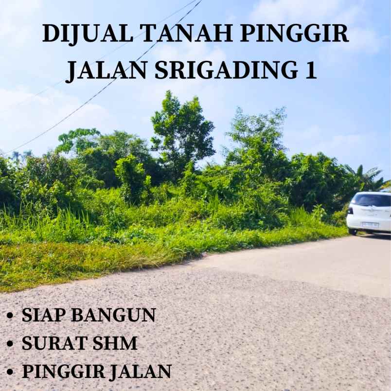 dijual tanah murah pinggir jalan lokasi srigading 1