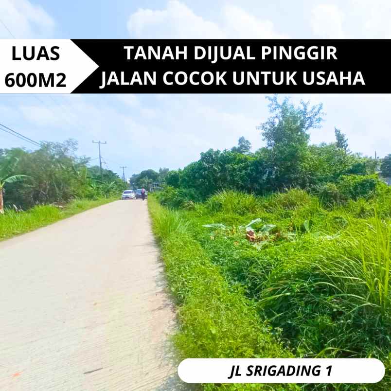 dijual tanah murah pinggir jalan lokasi srigading 1