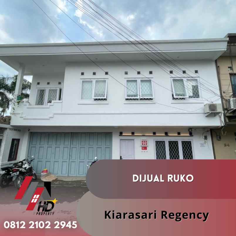 dijual ruko kiarasari regency dekat kota