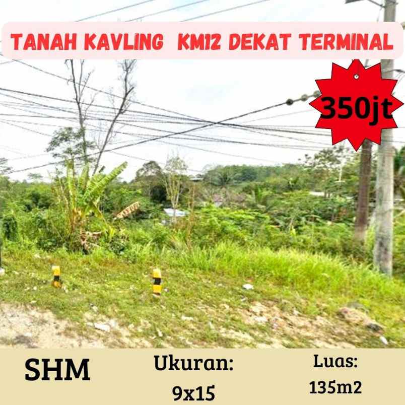 tanah km12 dekat terminal jalan gotong royong