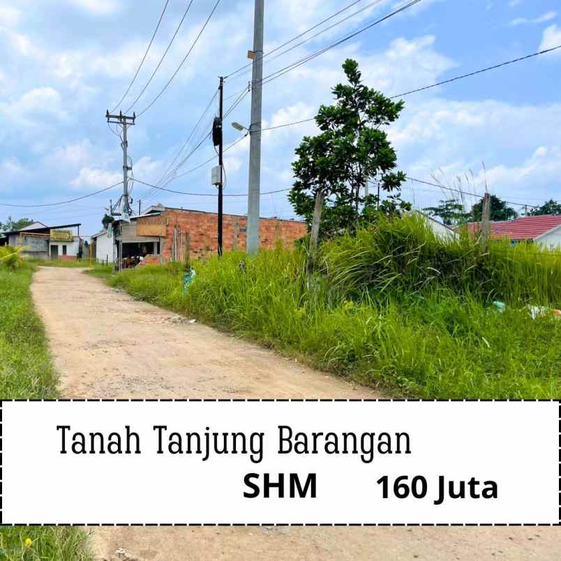 tanah shm tanjung barangan luas 120 m2 siap bangun