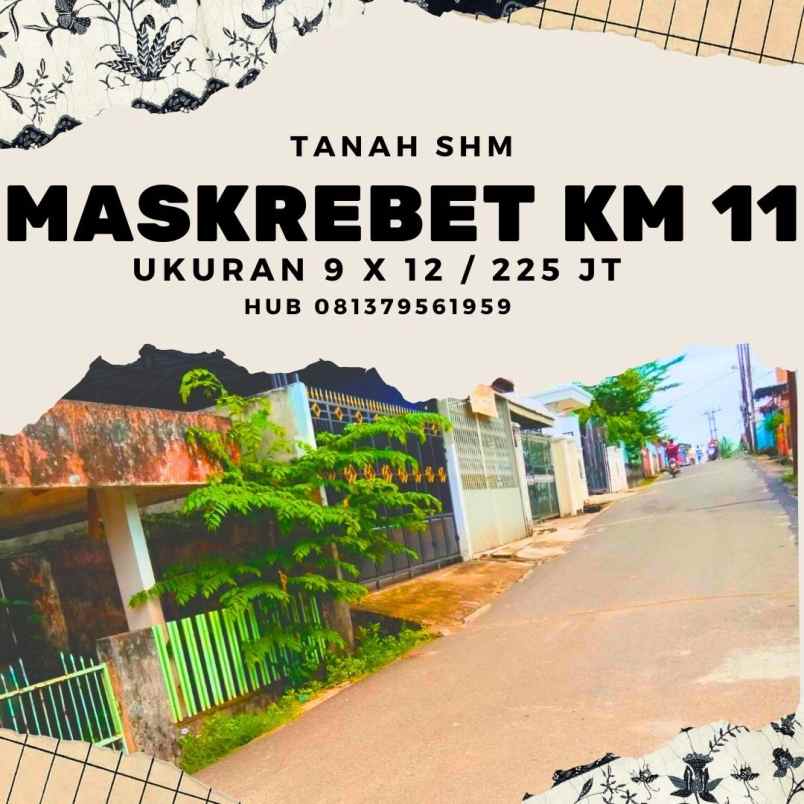 tanah lokasi km 11 maskerebet