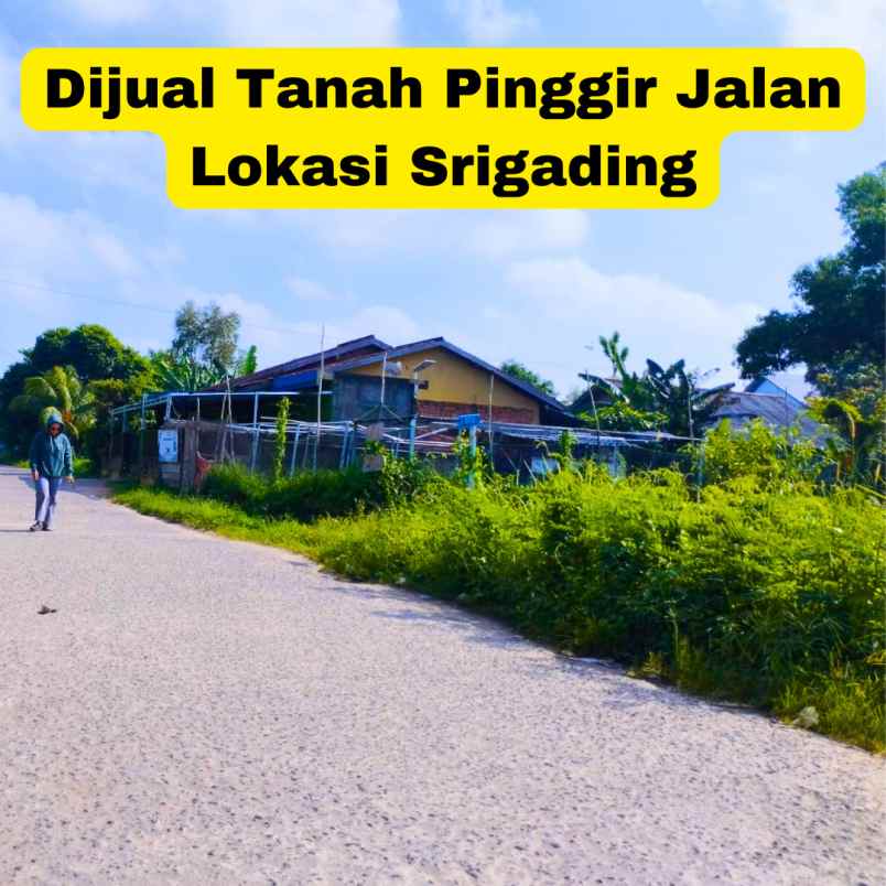 dijual tanah pinggir jalan lokasi srigading