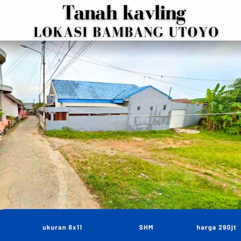 jual tanah kosong bambang utoyo