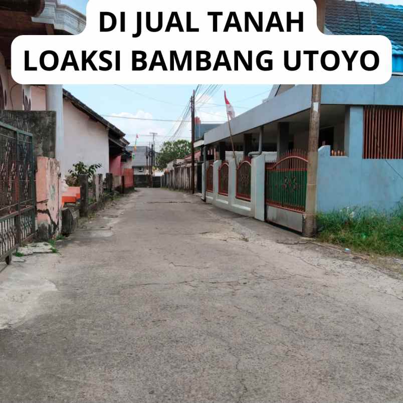 jual tanah di lokasi di bambang utoyo