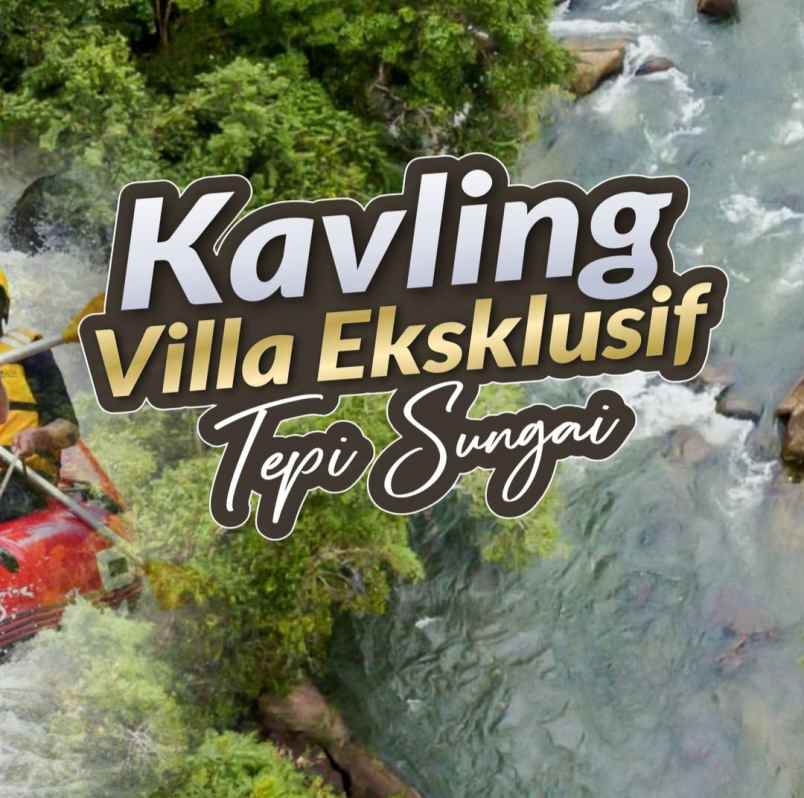 kavling villa ekslusif tepi sungai citarik