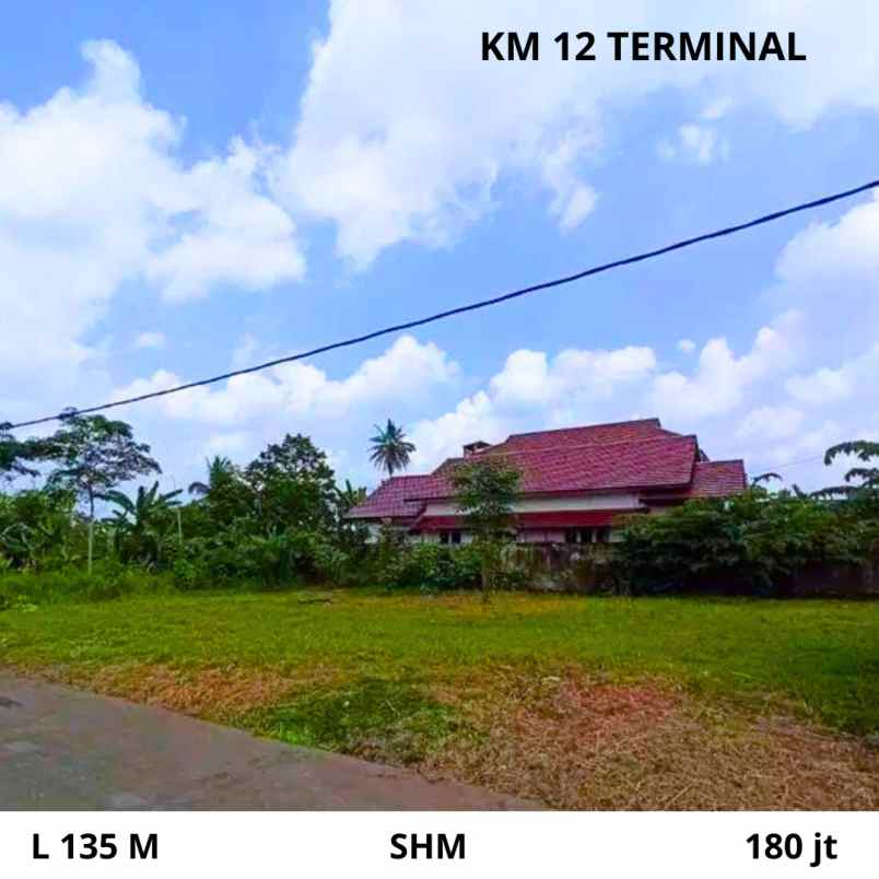 tanah shm siap bangun lokasi km 12 dekat terminal