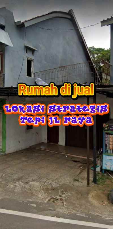 rumah strategis tepi jl raya