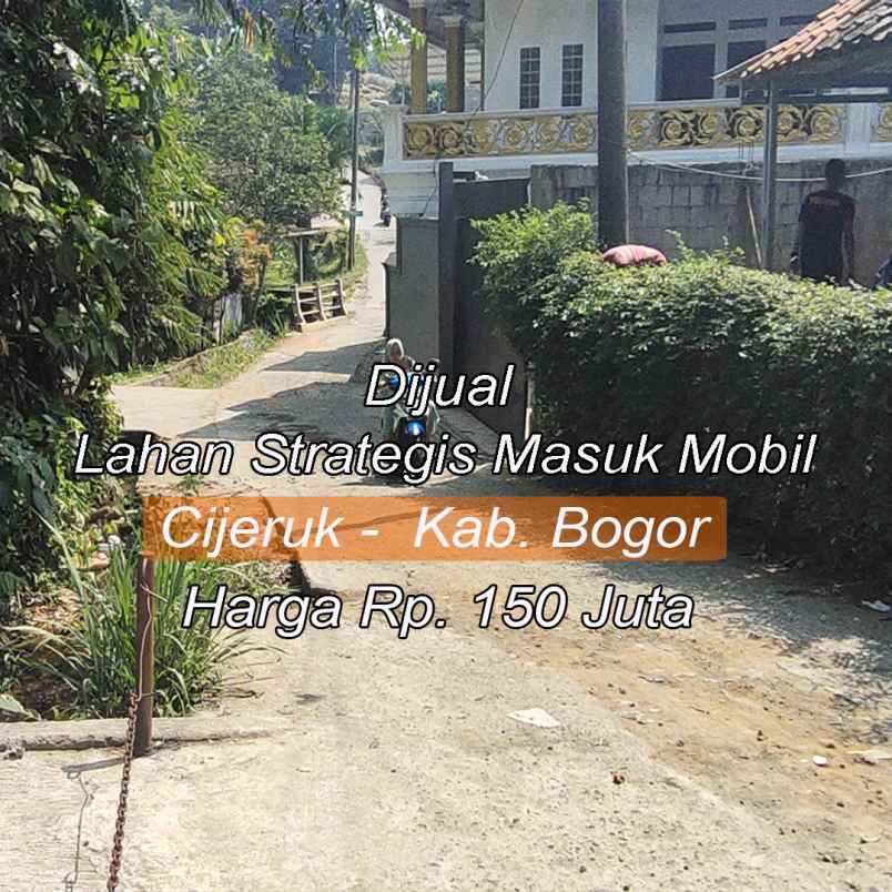 dijual lahan strategis akses masuk mobil cijeruk bogor