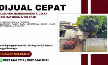 Dijual Segera Rumah Idaman Bogor Kota, dekat Fasilitas Umum Tol BORR