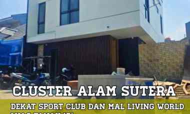 Rumah Mewah Baru Jarang Ada di Cluster ALAM SUTERA.dkt Mal Living