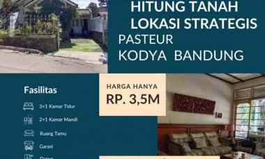 Rumah Hitung Tanah Lokasi Strategis di Pasteur Bandung Strategis