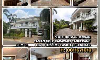 Dijual Rumah Mewah di Taman Golf Karawaci Tangerang. Shm Lt1000 Lb700