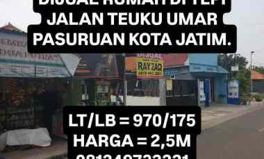 Rumah Dijual di TEPI JALAN TEUKU UMAR PASURUAN KOTA JATIM