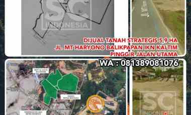 Dijual Tanah Strategis 5,9 Ha jl. Mt Haryono Balikpapan Ikn Kaltim