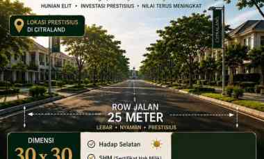 Kavling Main Road Citraland Waterfront dekat Ciputra Hokky, Pakuwon Mall
