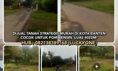 Tanah Murah Strategis di Serang, Banten. Cocok untuk Spbu. Lt4022m
