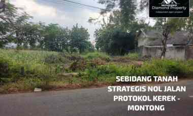 Dijual Sebidang Strategis Nol Jalan Protokol Kerek - Montong