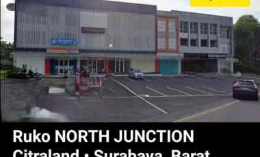 Disewakan Ruko North Junction Citraland Blok RC Surabaya dekat GWalk