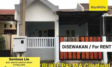 Murah Disewakan Rumah Citraland Bukit Palma dekat Citra Berkat, UC