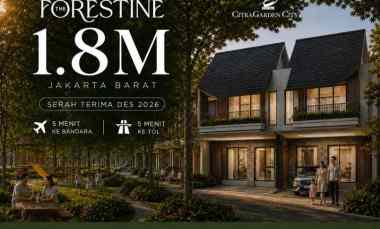 Jual Rumah Baru di The Forestine Citra 8