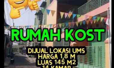 Kost Dijual UMS 14Kmr L. 145m2 Jual Cepat 1.8M