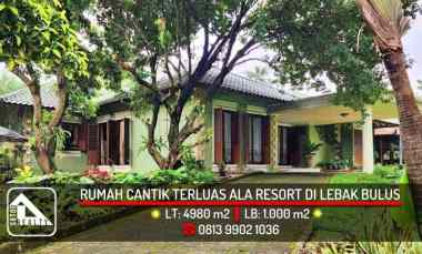 Rumah Cantik Ala Resort Terluas di Lebak Bulus Raya