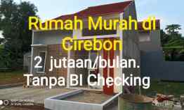 Rumah Murah di Cirebon Tanpa BI Checking