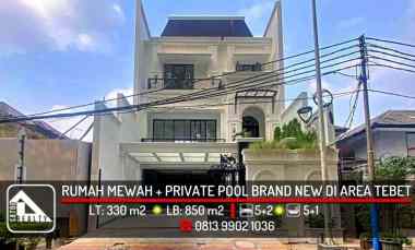 Rumah Mewah Private Pool Brand New di Area Tebet