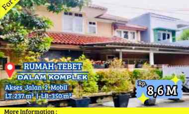 Dijual Rumah Asri Komplek Tebet Lokasi Strategis Nyaman Jalan 2 Mobil